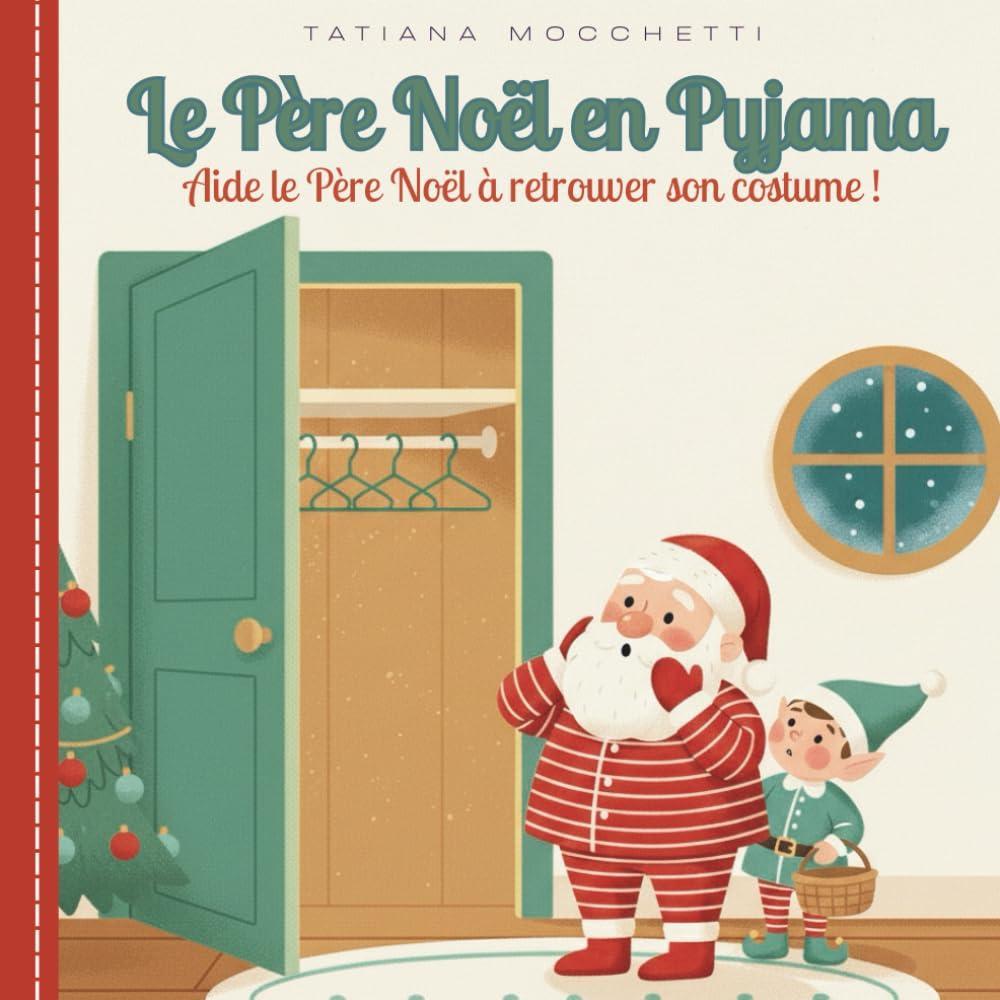 image:imageLe Pre Nol en Pyjama Histoire de Nol pour 35 ans aide le Pre Nol retrouver son costume